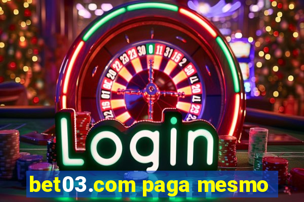 bet03.com paga mesmo